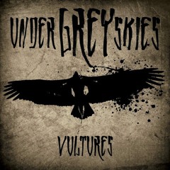 UnderGreySkies - Vultures - 02 These Chains