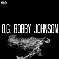 OG Bobby Johnson Dirty Rizz Style