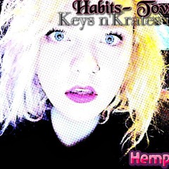 Habits ToveLo (Keys N Krates remix) (ToveLo) hempbishh remix
