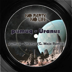 Pumuq - Uranus (G.Mojo Remix)