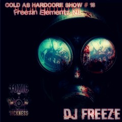 DJ FREEZE (NL) COLD AS HARDCORE SHOW  # 18 / 13TH AUGUST / 2014