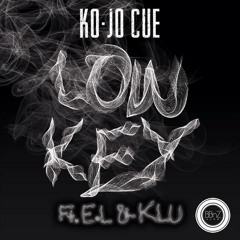 Ko-Jo Cue - Lowkey Ft. E.L & Klu (prod. Kuvie)