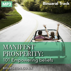 Manifest Prosperity: 101 Empowering Beliefs
