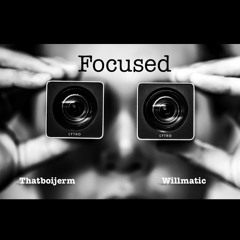 Focused (Willmatic & Thatboijerm) - CDQ