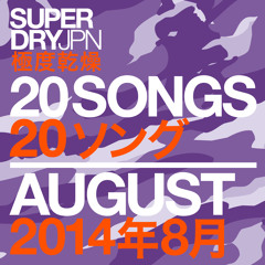 Superdry 20 Songs // August 2014