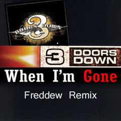 Three Doors Down - When I'm Gone (Freddew Remix)