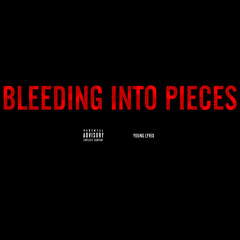 Bleeding Into Pieces