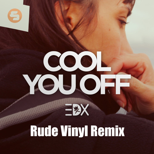 EDX - Cool You Off (Rude Vinyl Remix) [2015]