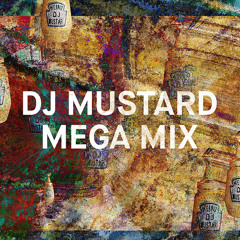 Tanner's DJ Mustard Megamix