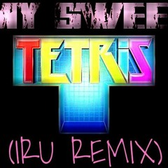 My Sweet Tetris (IRU Remix)Tetris Song