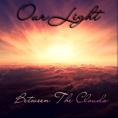 OurLight - Between The Clouds (preview)