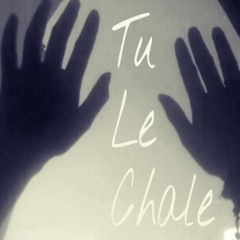 Tu Le Chale Original