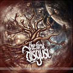 The First Disgust - Fame And Honor