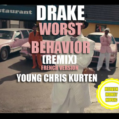 Young Chris Kurten - Worst Behavior(French Version)