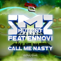 MUTANTBREAKZ FT ENNOVI -CALL ME NASTY (ORIGINAL MX)OUT NOW ON BEATPORT!!!!!
