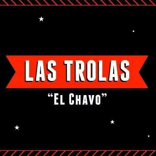 Stream LAS TROLAS - El Chavo. #SesionesEnApache by El Exagerado | Listen  online for free on SoundCloud