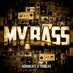 Dodobeatz & ThimLife - My Bass (Original Mix) ★ FREE DOWNLOAD ★
