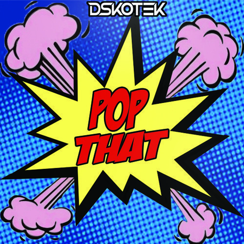 DSKOTEK - Pop That [FREE DOWNLOAD]