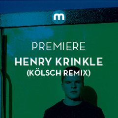 Premiere: Henry Krinkle 'Stay' (Kölsch remix)