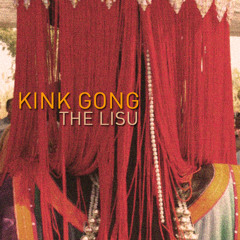 Kink Gong - The Lisu (Tape preview)