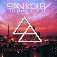 Stan Kolev Feat Poli Hubavenska - Cocoon Beach (Exclusive Preview)