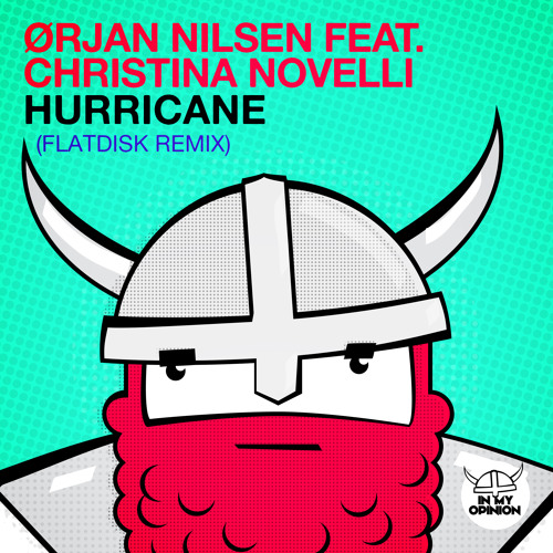 Orjan Nilsen Feat. Christina Novelli - Hurricane (Flatdisk Remix) [Nicky Romero @Protocol Radio 104]
