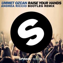 Ummet Ozcan - Raise Your Hands (Andrea Riccio Bootleg Remix)
