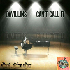 Cant Call It @Davillins @villinp