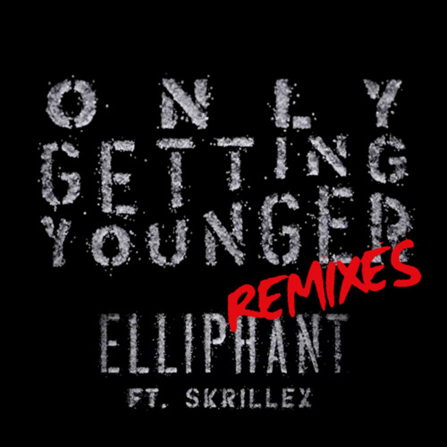 Elliphant feat. Skrillex - Only Getting Younger (Vice & Justyle Remix)