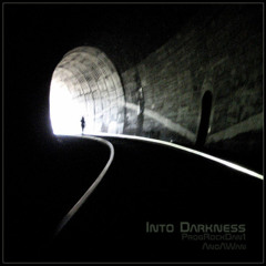 Into Darkness ( ProgRockDan1 & AndAWan  )