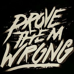 Prove Em Wrong ft Groovy
