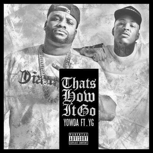 Yowda - That's How It Go (feat. YG)
