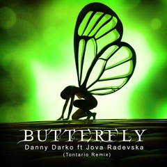 Danny Darko ft Jova Radevska - Butterfly (Tontario Remix) OFFICIAL REMIX