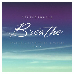 Telepopmusik - Breathe (Myles.William X Grand&Warren Remix)