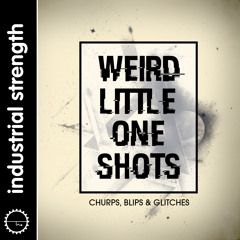 Weird Little One Shots Sample Pack [Industrial Strength Records]