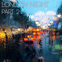 London Night - Part 2