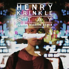 Henry Krinkle- Stay (Justin Martin Rmx)