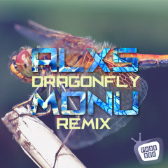 A.L.X.S - Dragonfly (Monu Remix)**FREE DOWNLOAD**