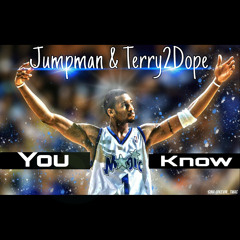 You Know - @JumpmanOG & @TerryTwoDope