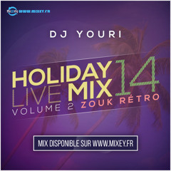 Holiday Live Mix 2014 - Vol.2 - Zouk Retro -(mixey.fr)