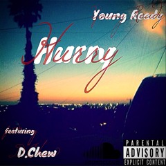 Young Ready | Hurry ft D.Chew