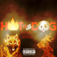 Hot Dog (Hot Nigga #WoofMix)