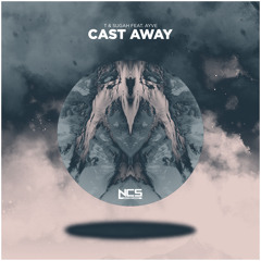 T & Sugah - Cast Away Ft. Ayve [NCS Release]