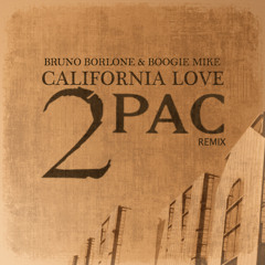 2pac - California Love (Bruno Borlone & Boogie Mike Remix) FREE DL in "Buy" link