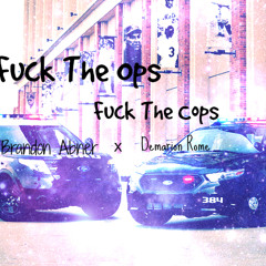 Demarion Rome x Brandon Abner - Fuck The Ops, Fuck The Cops