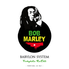 Bob Marley - Babylon System (Funkydelic Re.Edit)