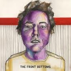The Front Bottoms- You Wouldn't Be Laughing