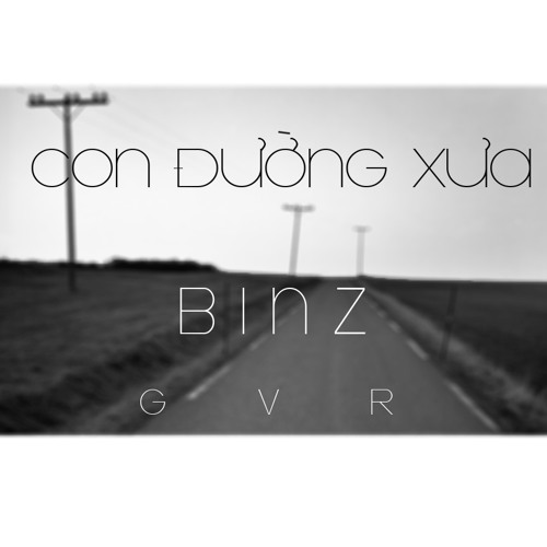 Con Đường Xưa- Binz