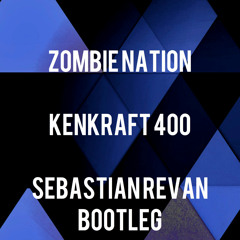 Zombie Nation - Kenkraft 400 (Sebastian Revan Bootleg)