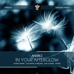 Andrez - In Your Afterglow (Matter Remix) [Suffused Music]
